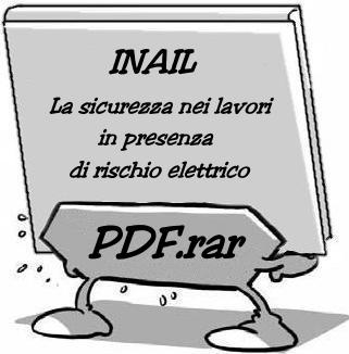 INAIL La sicurezza nei lavori in presenza di rischio elettrico